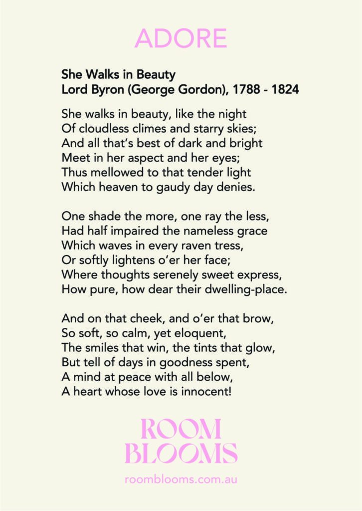 Roomblooms, A Gift from the Heart. For the one you ADORE. Valentine's Day gift to show you adore. Reveal you adore. Lord Byron She Walks in Beauty